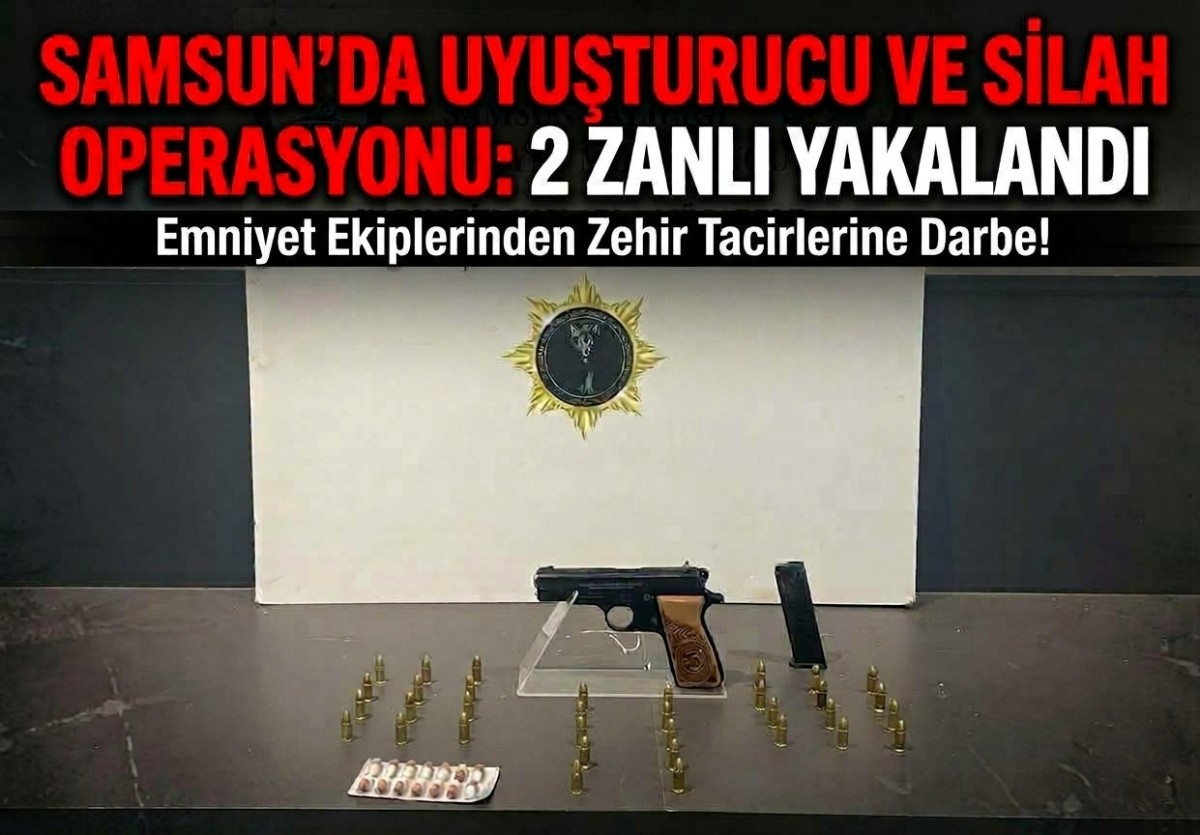 Samsun'da uyuşturucu ve silah operasyonunda 2 zanlı yakalandı