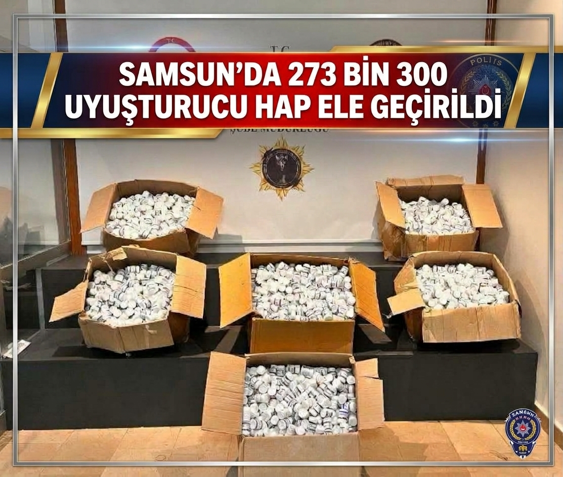 Samsun'da 273 bin 300 uyuşturucu hap ele geçirildi