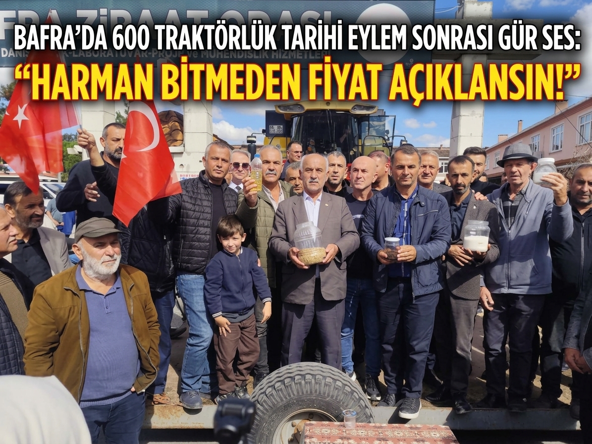 BAFRA’DA 600 TRAKTÖRLÜK TARİHİ EYLEM SONRASI GÜR SES: 