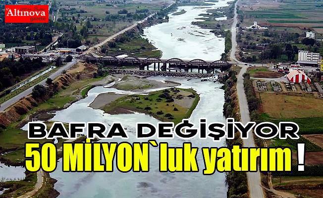 Bafra değişiyor