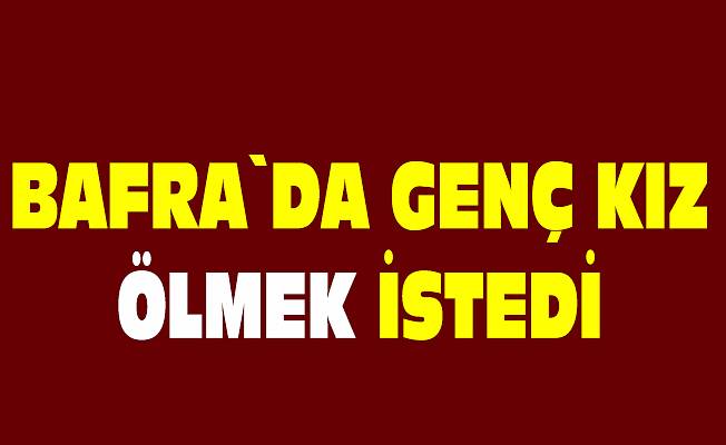 Bafra`da intihar girişimi