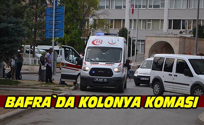 Bafra`da kolonya koması