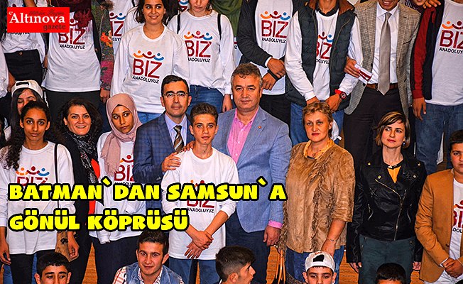 Batman’dan Samsun'a Gönül Köprüsü