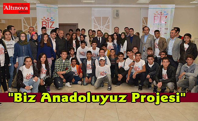 "Biz Anadoluyuz Projesi"