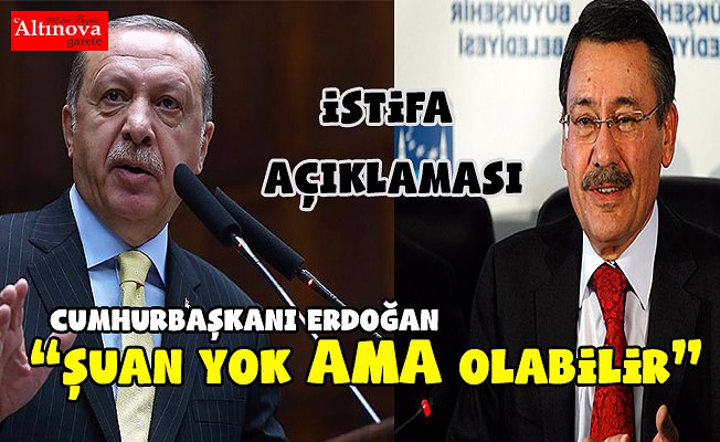 Cumhurbaşkanı Erdoğan: Şu anda yok ama olmayacağı anlamına gelmez