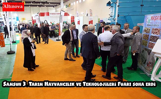 Samsun 3. Tarım Hayvancılık ve Teknolojileri Fuarı sona erdi