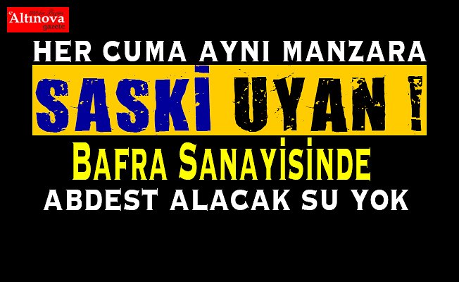 Abdest alacak suları yok