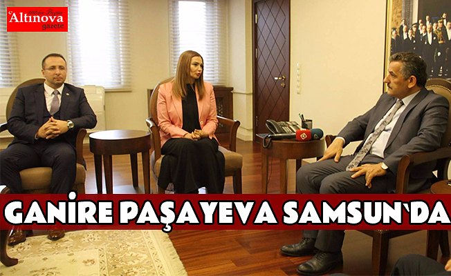 Ganire Paşayeva Samsun'da