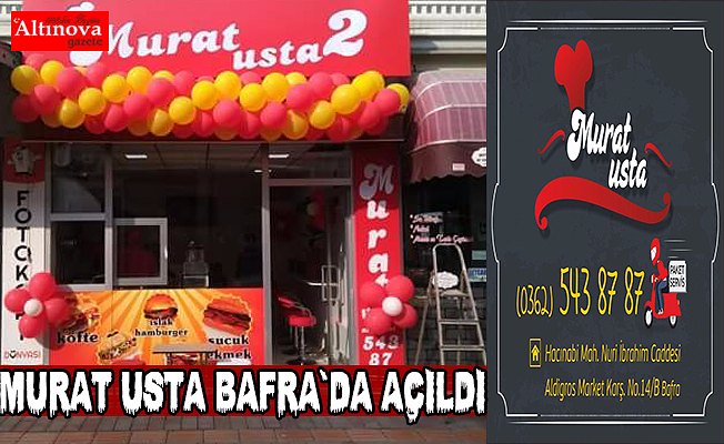 MURAT USTA AÇILDI