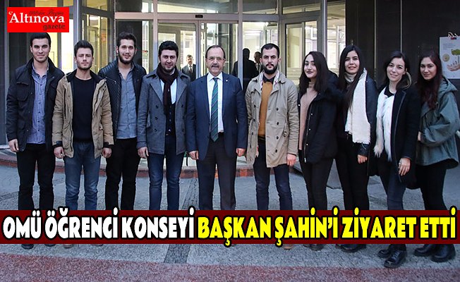 OMÜ ÖĞRENCİ KONSEYİ BAŞKAN ŞAHİN’İ ZİYARET ETTİ