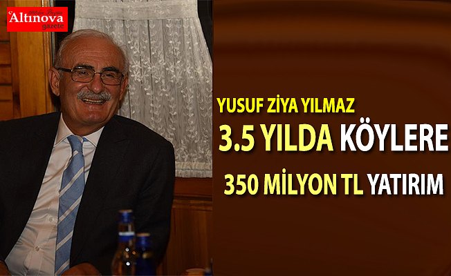3.5 YILDA KÖYLERE 350 MİLYON TL YATIRIM