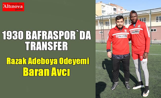 Baran ve Odeyemi 1930 Bafraspor’da
