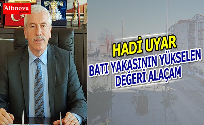 BATI YAKASININ YÜKSELEN DEĞERİ ALAÇAM