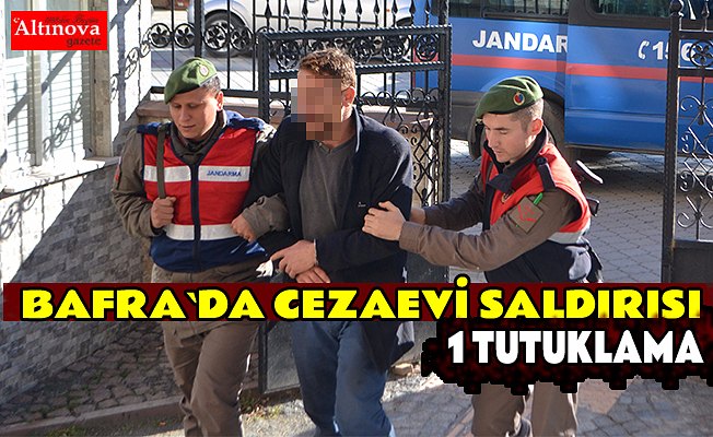 Cezaevi saldırısında 1 kişi tutuklandı