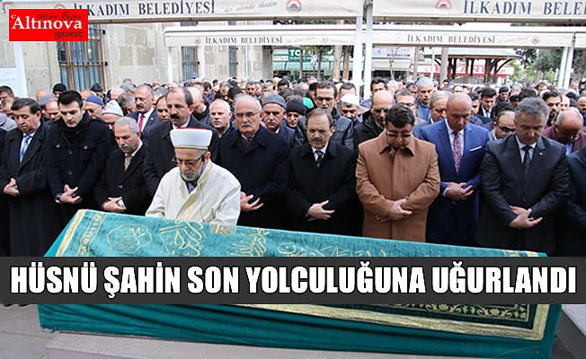 Hüsnü Şahin toprağa verildi