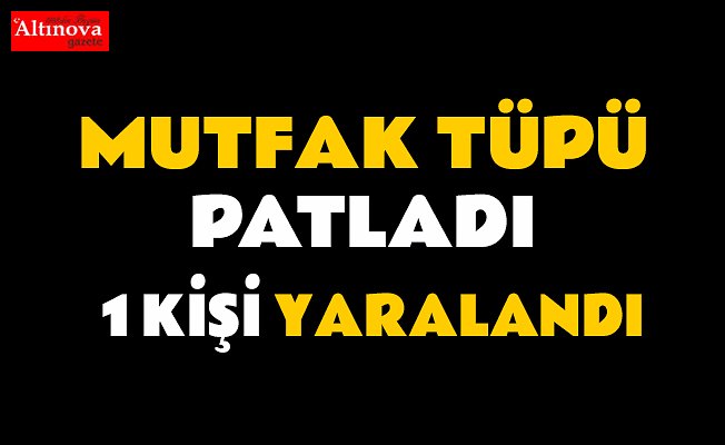 Samsun'da mutfak tüpü patladı: 1 yaralı