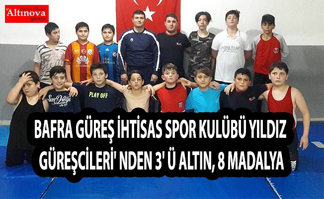 BAFRA GÜREŞ İHTİSAS SPOR KULÜBÜ YILDIZ GÜREŞCİLERİ' NDEN 3' Ü ALTIN, 8 MADALYA