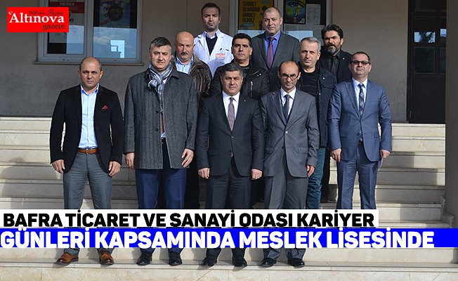 Bafra Ticaret ve Sanayi Odası Kariyer Günleri Kapsamında Meslek Lisesinde