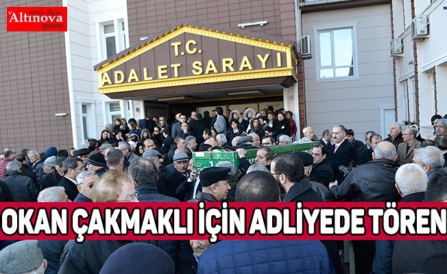 Okan Çakmaklı için Adliyede tören