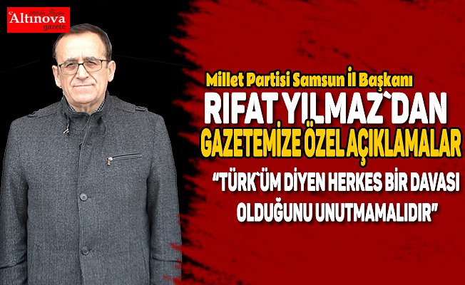 Rıfat Yılmaz’dan özel açıklamalar