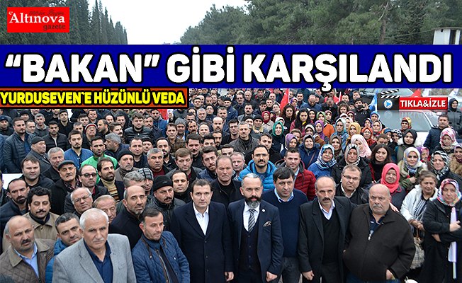 Bakan gibi karşılandı