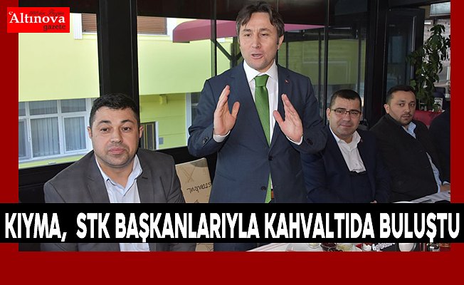 Kıyma,  STK Başkanlarıyla Kahvaltıda Buluştu