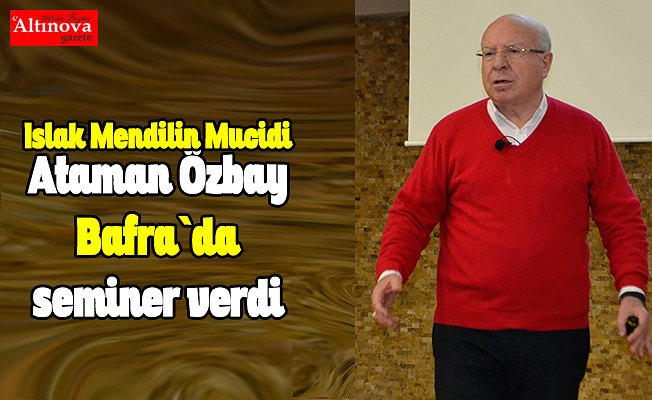 Ataman Özbay Bafra`da seminer verdi