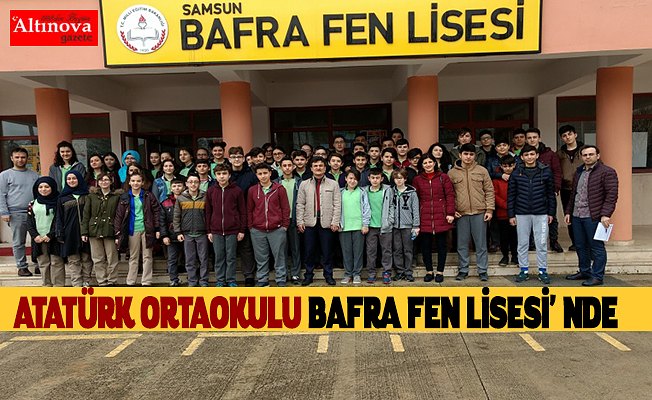 ATATÜRK ORTAOKULU BAFRA FEN LİSESİ' NDE