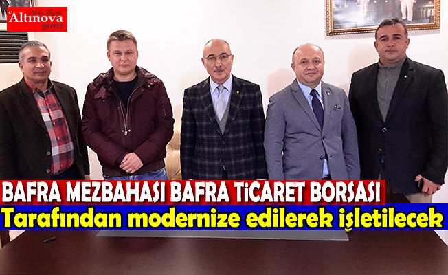 BAFRA MEZBAHASI BAFRA TİCARET BORSASI TARAFINDAN İŞLETİLECEK