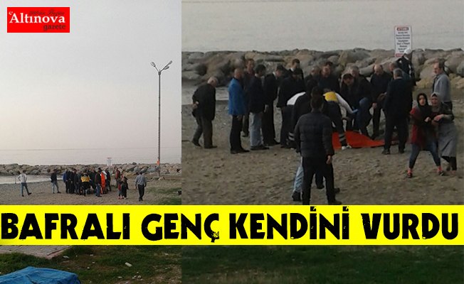 BAFRALI GENÇ KENDİNİ VURDU