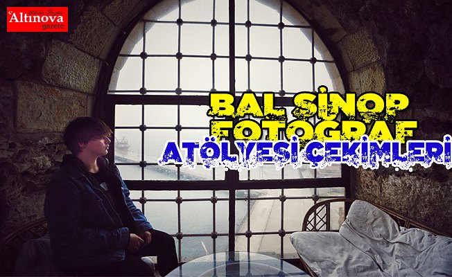 BAL SİNOP FOTOĞRAF ( WORKSHOP ) ATÖLYESİ ÇEKİMLERİ