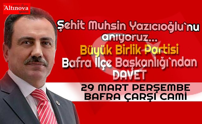 Büyük Birlik Partisi Bafra İlçe Başkanlığı`ndan davet