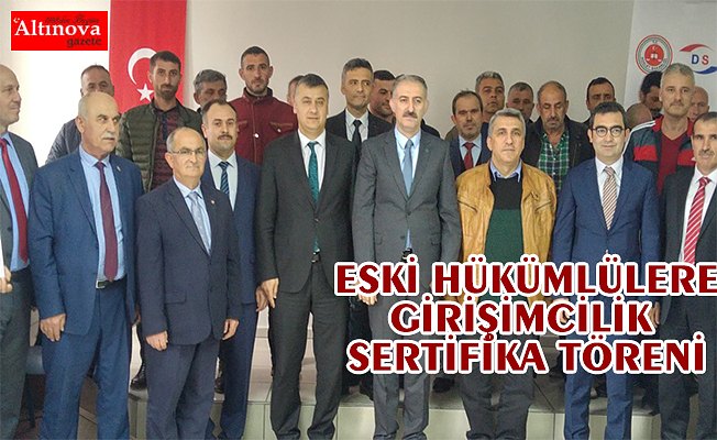 ESKİ HÜKÜMLÜLERE GİRİŞİMCİLİK SERTİFİKA TÖRENİ