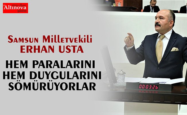 HEM PARALARINI HEM DUYGULARINI SÖMÜRÜYORLAR