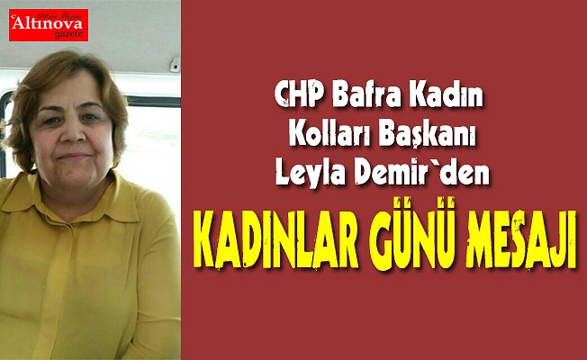 Leyla Demir`den "Kadınlar Günü" Mesajı