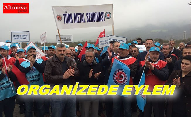 ORGANİZE SANAYİDE EYLEM VAR !
