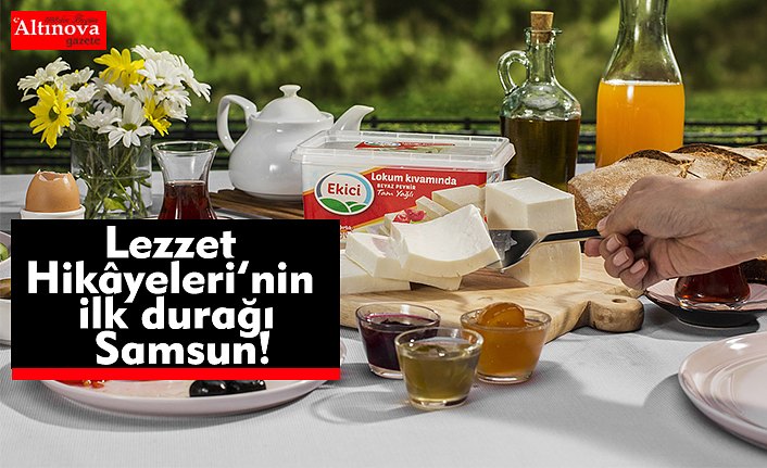2018’de Lezzet Hikâyeleri’nin ilk durağı Samsun!