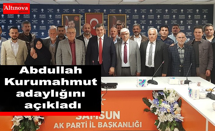 Abdullah Kurumahmut adaylığını açıkladı