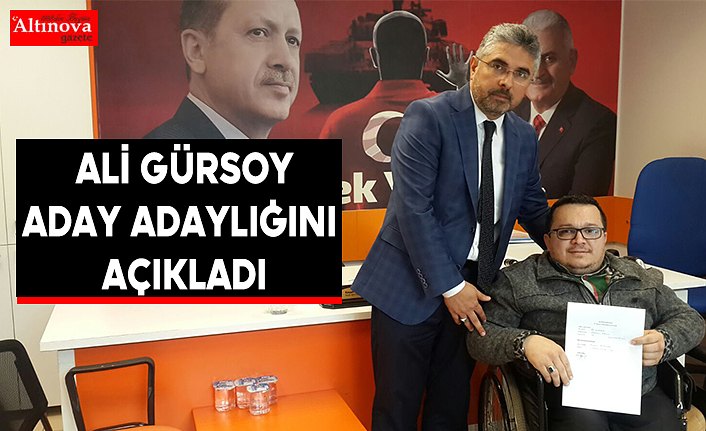 Ali Gürsoy aday adaylığını açıkladı