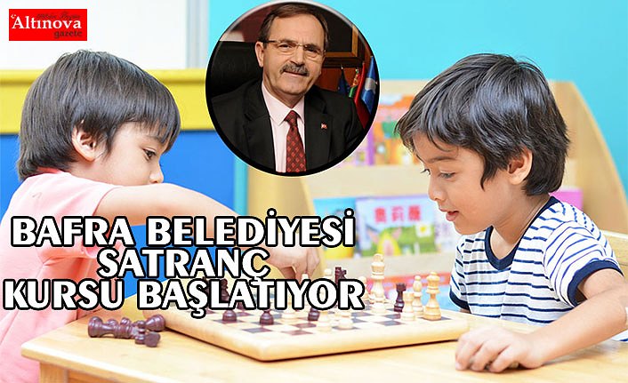BAFRA BELEDİYESİ SATRANÇ KURSU BAŞLATIYOR