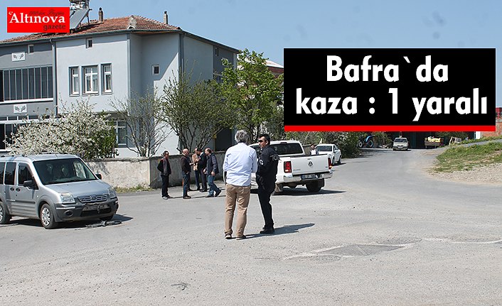 Bafra`da kaza :1 yaralı
