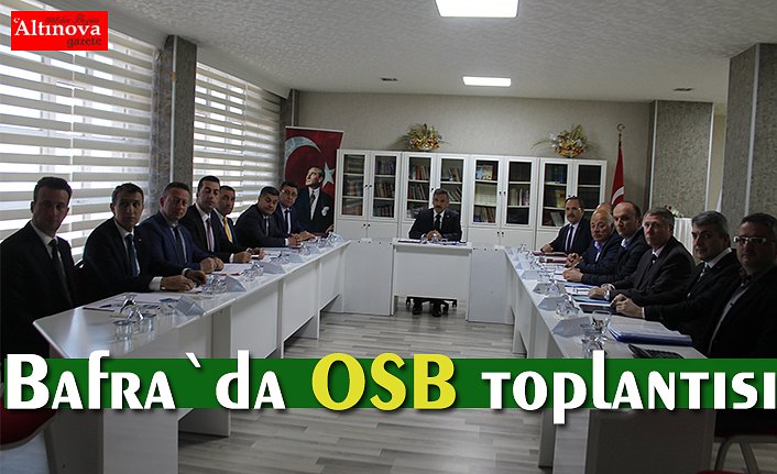 Bafra`da OSB toplantısı