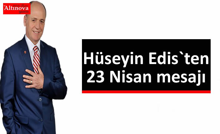Edis`ten 23 nisan mesajı