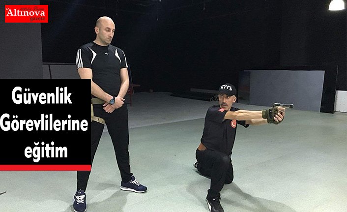 Güvenlik Görevlilerine eğitim