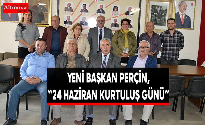 Perçin, “ 24 Haziran Kurtuluş Günü”