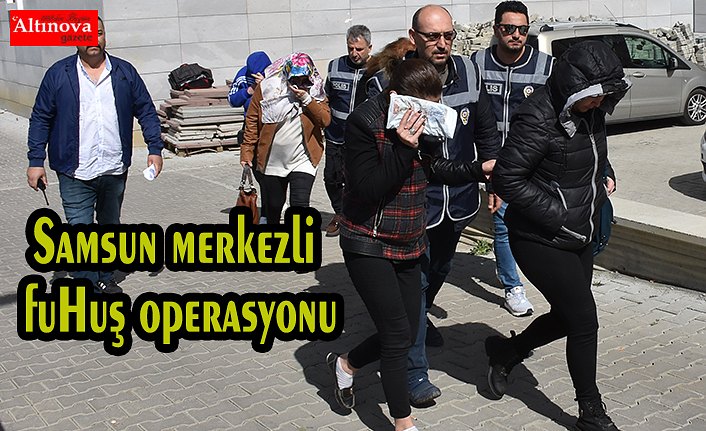 Samsun merkezli fuhuş operasyonunda 15 gözaltı