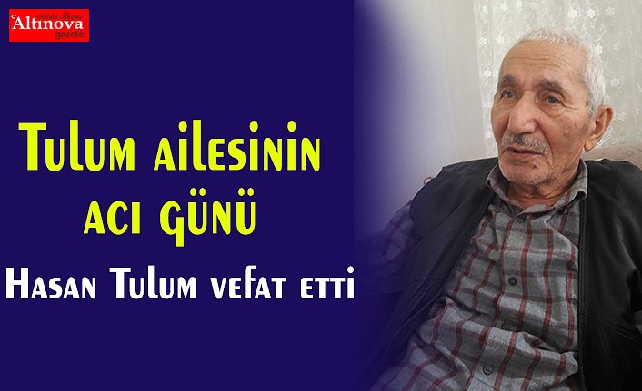 Tulum ailesinin acı günü