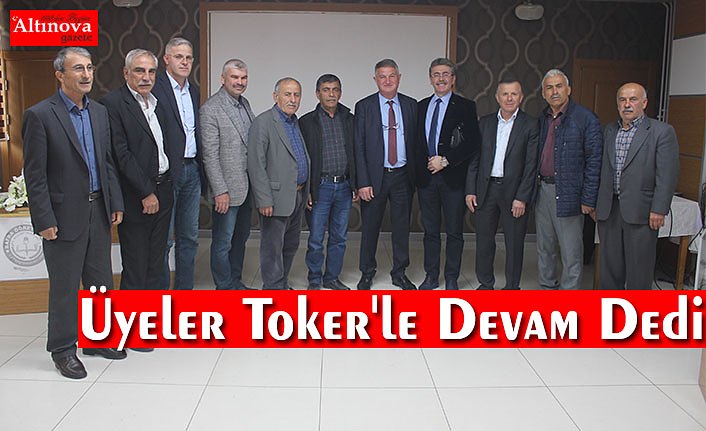 Üyeler Toker'le Devam Dedi
