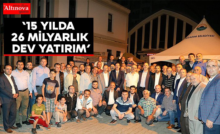 15 YILDA 26 MİLYARLIK DEV YATIRIM