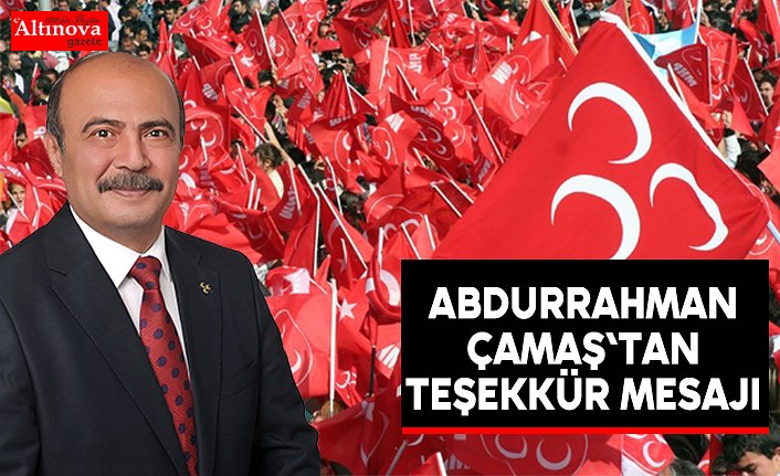 Abdurrahman Çamaş`tan teşekkür mesajı